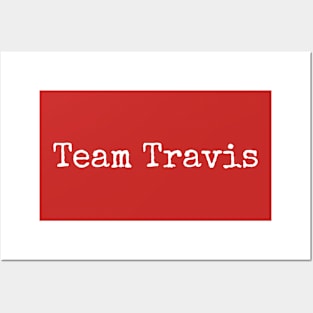 Team Travis Posters and Art
